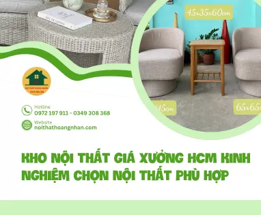 Kho nội thất giá xưởng HCM kinh nghiệm chọn nội thất phù hợp