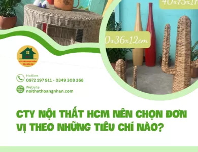 Cty nội thất HCM nên chọn đơn vị theo những tiêu chí nào?