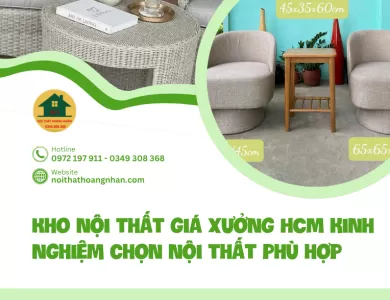 Kho nội thất giá xưởng HCM kinh nghiệm chọn nội thất phù hợp