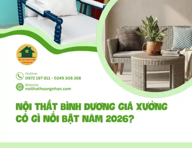 Nội thất Bình Dương giá xưởng có gì nổi bật năm 2026?