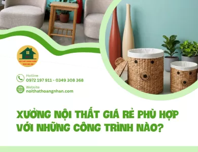 Xưởng nội thất giá rẻ phù hợp với những công trình nào?