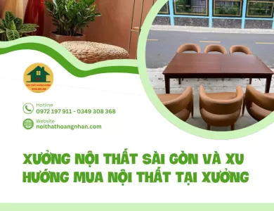 Xưởng nội thất Sài Gòn và xu hướng mua nội thất tại xưởng