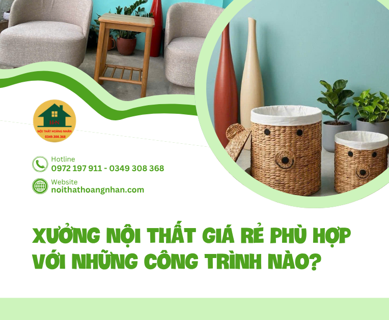Xưởng nội thất giá rẻ phù hợp với những công trình nào?